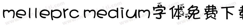 melleprc medium字体免费下载中文版字体转换